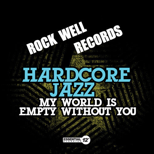 Hardcore Jazz - My World Is Empty Without You