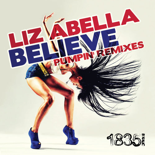 Liz Abella - Believe (Pumpin' Remixes)