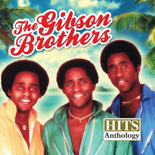 The Gibson Brothers - Hits Anthology