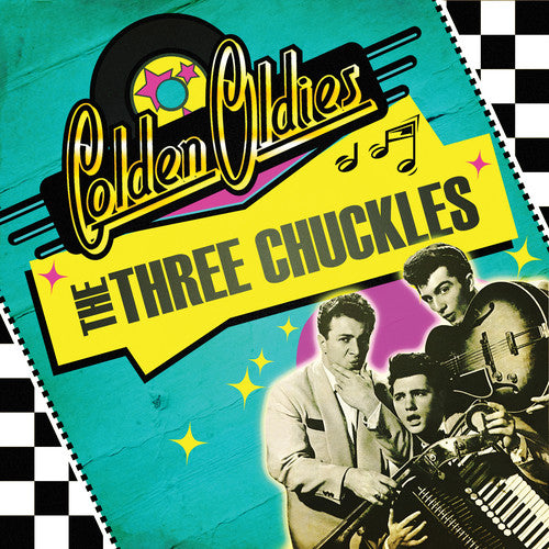 The Three Chuckles - Golden Oldies