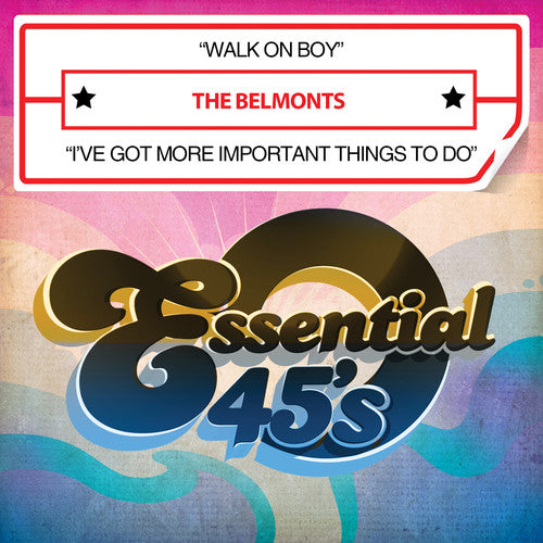 Belmonts - Walk on Boy / I've Got More Important Things to Do