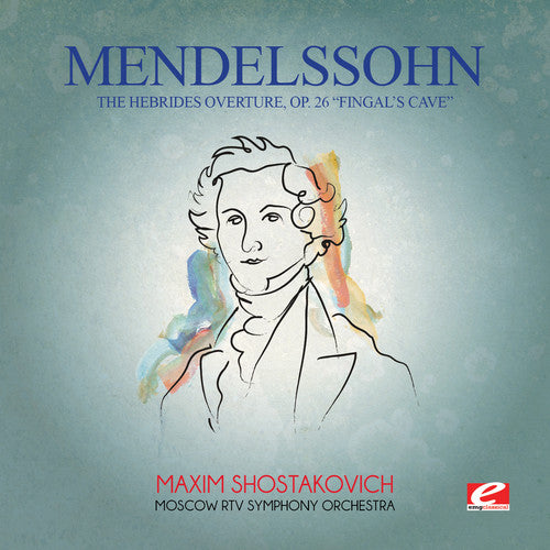 Felix Mendelssohn - Mendelssohn: Hebrides Overture Op 26 Fingal's Cave