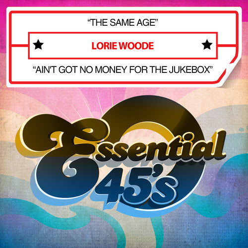 Lorie Woode - Same Age / Ain't Got No Money for Jukebox