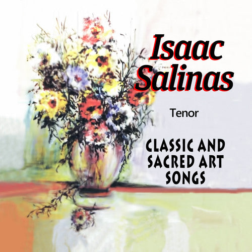 Isaac Salinas - Classic & Sacred Art Songs