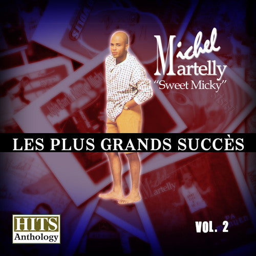 Michel Sweet Micky Martelly - Hits Anthology 2: Plus Grands Succes