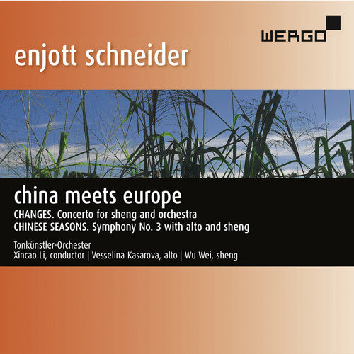 Schneider/ Kasarova/ Wie/ Li - China Meets Europe