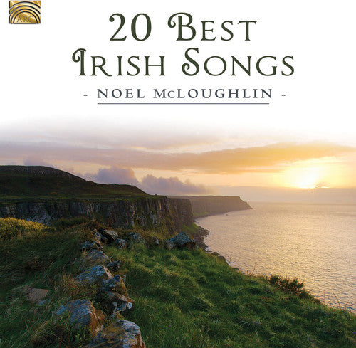 Noel McLoughlin - 20 Best Irish Songs