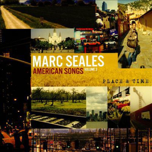 Marc Seales - American Songs: Volume 3 (Time & Place)