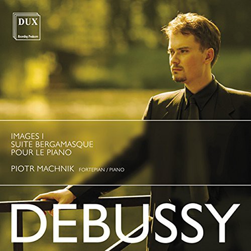 Debussy/ Machnik - Images I Suite Bergamasque & Pour Le Piano