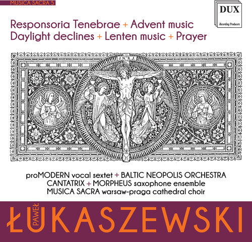 Lukaszewski/ Baltic Neopolis Orch - Musica Sacra 5