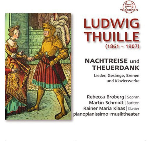 Thuille/ Broberg/ Schmidt/ Klaas - Nachtreise Und Theuerdank