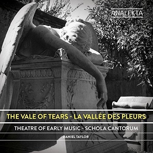 Theatre of Early Music/ Schola Cantorum Choir - Vale of Tears
