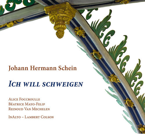 Hermann Schein/ Foccroulle/ Mayo-Felip - Ich Will Schweigen