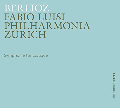 Berlioz/ Luisi/ Philharmonia Zurich - Symphonie Fantastique Op. 14