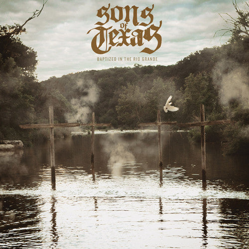 Sons of Texas - Baptized in the Rio Grande