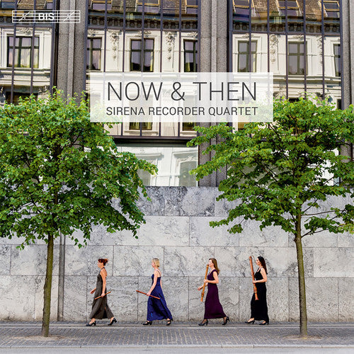 Vivaldi/ Bach/ Meijering/ Sirena Recorder Qrt - Now & Then