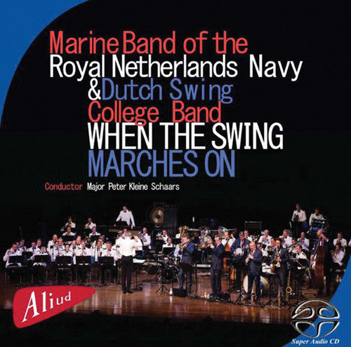 Marine Band of the Royal Netherlands Navy - When the Swing Marches on