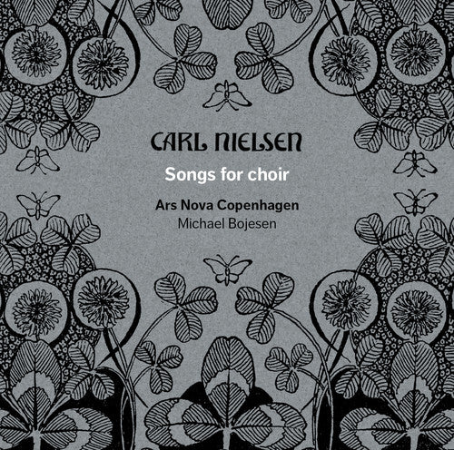 Nielsen/ Bojesen/ Ars Nova Copenhagen - Songs for Choir
