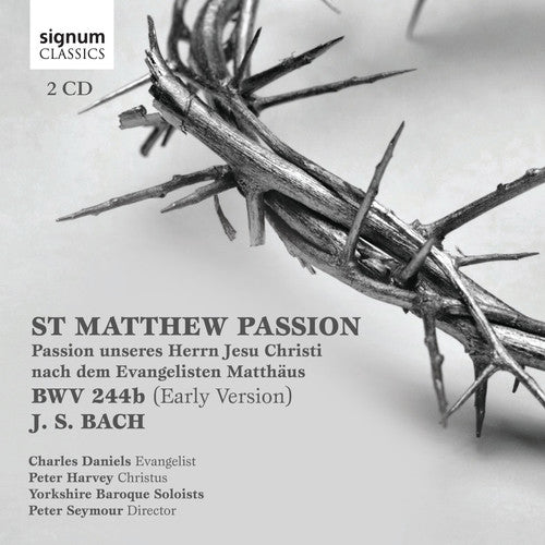 J.S. Bach / Daniels/ Harvey/ Seymour - St. Mattew Passion