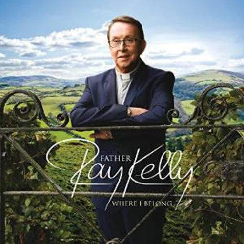 Father Ray Kelly - Where I Belong