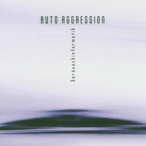 Auto Aggression - Gerauschinformarmatik