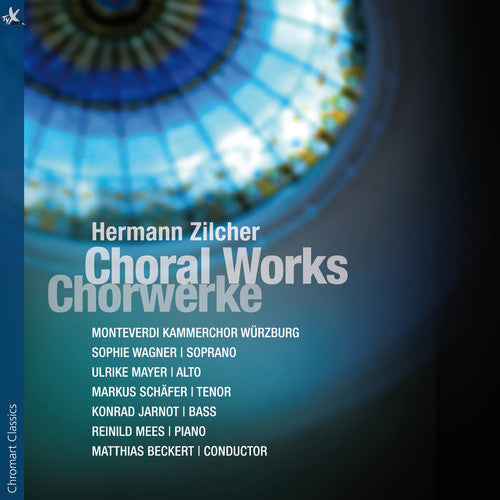 Zilcher/ Monteverdi Kammerchor Wurzburg/ Wagner - Choral Works
