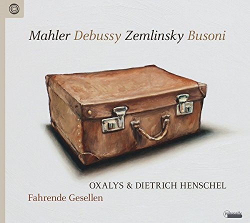 Debussy/ Dietrich Oxalys Henschel - Fahrende Gesellen