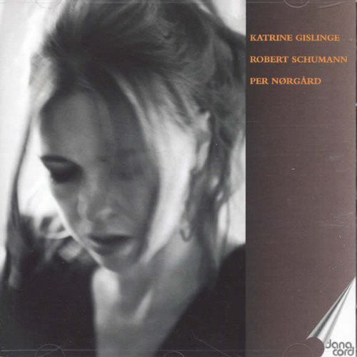Katrine Gislinge - Katrine Gislinge Plays Schumann & Norgard
