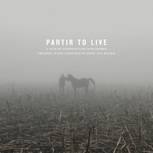 Josef Wissem / Domingo Huidobro Garcia - Partir to Live (Original Soundtrack)