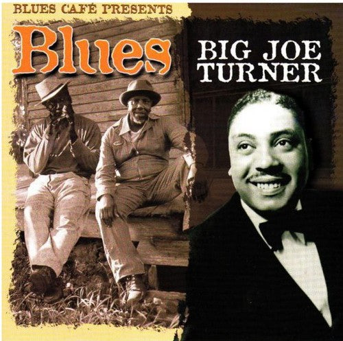 Big Turner Joe - Blues Cafe Presents Big Joe Turner
