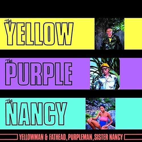 Yellowman/ Fathead/ Purple - Yellow The Purple & The Nancy