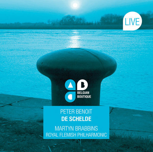Benoit/ Royal Flemish Philharmonic/ Brabbins - De Schelde