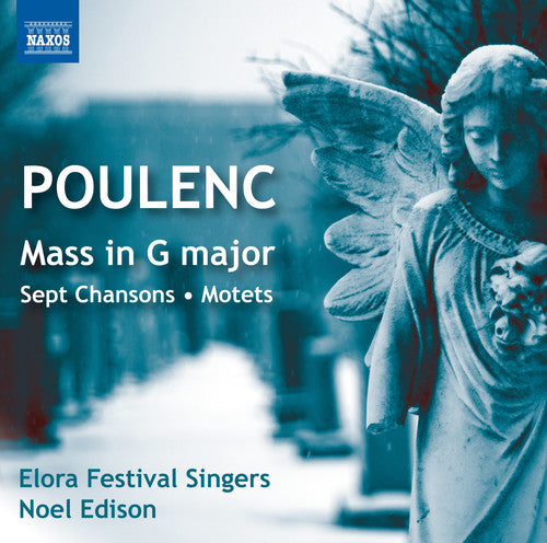 Poulenc/ Elora Festival Singers/ Edison - Sept Chansons / Mass in G / Motets for the Season