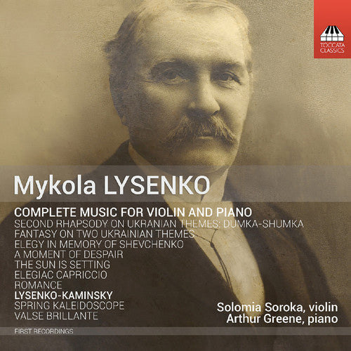 Lysenko/ Soroka/ Greene - Complete Music for Violin & Piano