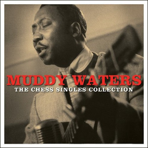 Muddy Waters - Chess Singles Collection