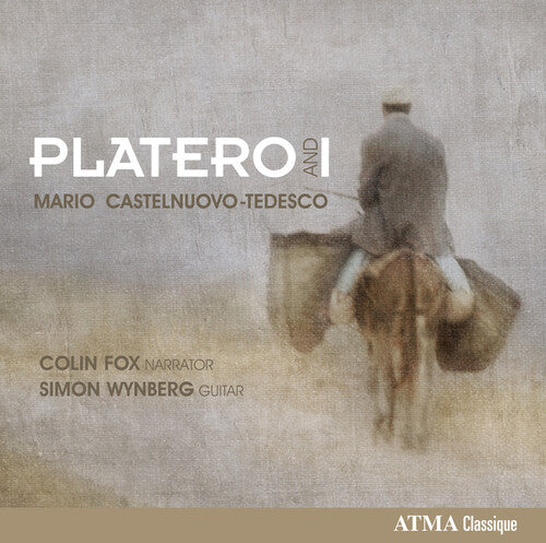 Castelnuovo-Tedesco/ Colin Fox / Simon Wynberg - Castelnuovo-Tedesco: Platero and I