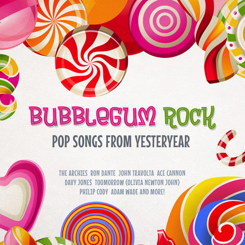 Various Artists - Bubblegum Rock: Pop Songs from Yesteryear