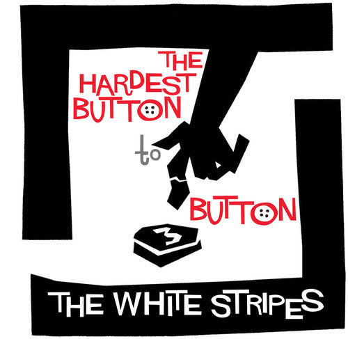 White Stripes - Hardest Button to Button / St. Ides of March