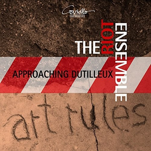 Sierra/ Riot Ensemble - Approaching Dutilleux - Art Rules