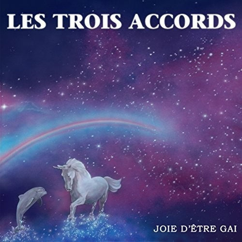 Les Trois Accords - Joie D'Etre Gai