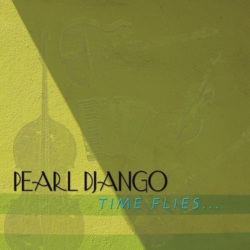 Pearl Django - Time Flies