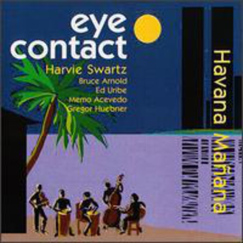Harvie Swartz & Eye Contact - Havana Manana