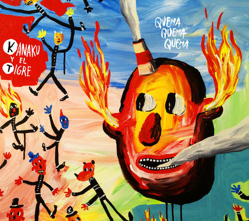 Kanaku/ El Tigre - Quema Quema Quema