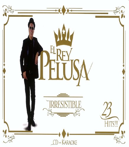 El Rey Pelusa - Irresistible
