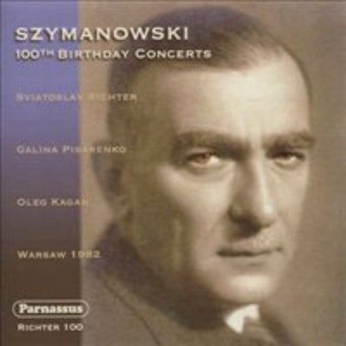 Szymanowski/ Sviatoslav Richter / Oleg Kagan - 100th Birthday Concerts