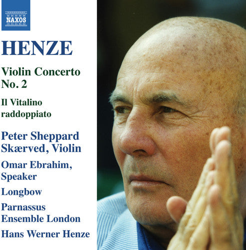 Henze/ Skaerved/ Ebrahim/ Longbow/ Parnassus - Il Vitalino Raddoppiato - Violin Concerto No. 2