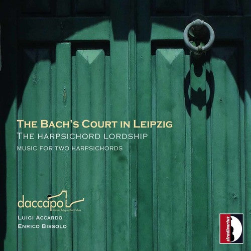 Bach Family/ Daccapo Italian Harpsichord Duo - Bachs' Court in Leipzig