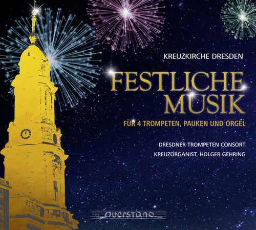 Kreuzkirche Dresden - Festive Music for Trumpets Timpani & Organ