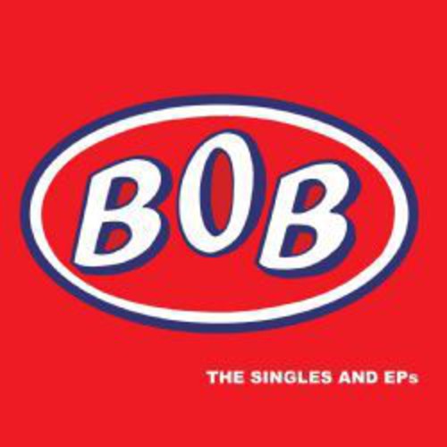 Bob - Singles & Eps