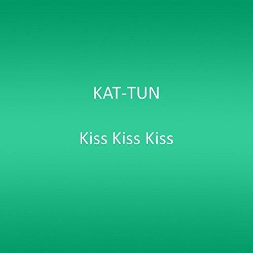Kat-Tun - Kiss Kiss Kiss: Deluxe Version